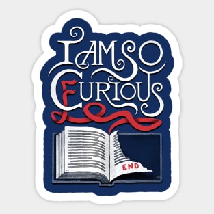 I Am So Curious Furious V2 Sticker